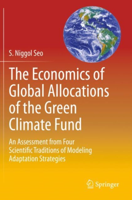 Book cover of: Economics of Global Allocations of the Green Climate Fund. By: S. Niggol Seo
