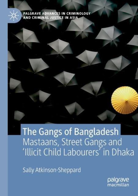 Book cover of: Gangs of Bangladesh. By: Sally Atkinson-Sheppard