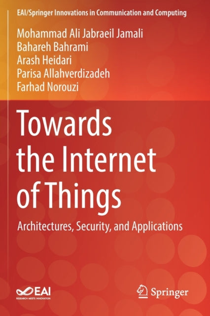 Book cover of: Towards the Internet of Things. By: Mohammad Ali Jabraeil Jamali