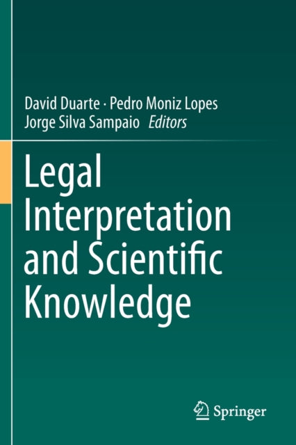 Book cover of: Legal Interpretation and Scientific Knowledge. By: David Duarte