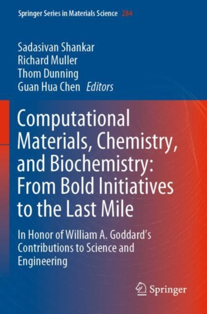 Book cover of: Computational Materials, Chemistry, and Biochemistry: From Bold Initiatives to the Last Mile. By: Sadasivan Shankar