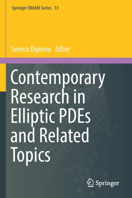 Book cover of: Contemporary Research in Elliptic PDEs and Related Topics. By: Serena Dipierro