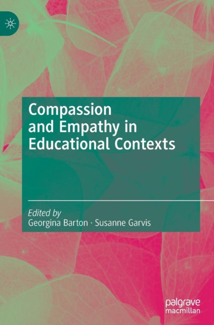 Book cover of: Compassion and Empathy in Educational Contexts. By: Georgina Barton