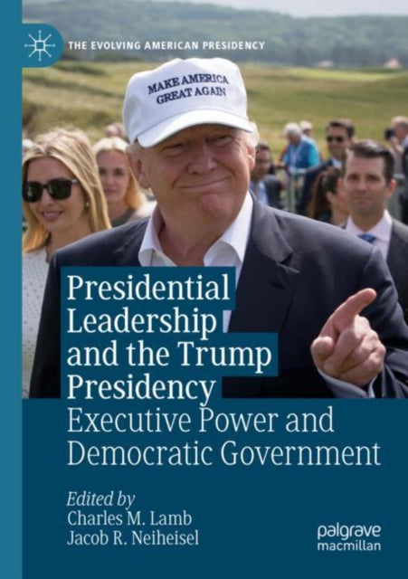 Book cover of: Presidential Leadership and the Trump Presidency. By: Charles M. Lamb