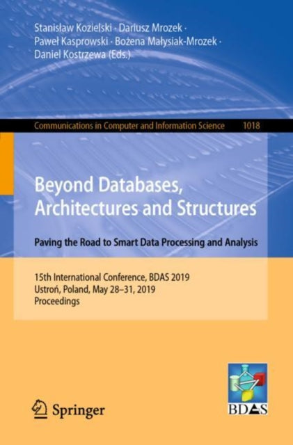 Book cover of: Beyond Databases, Architectures and Structures. Paving the Road to Smart Data Processing and Analysis. By: Stanisław Kozielski