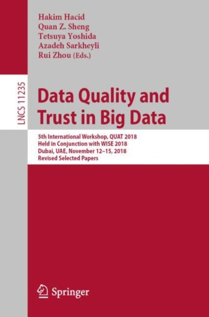 Book cover of: Data Quality and Trust in Big Data. By: Hakim Hacid