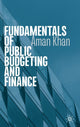 Book cover of: Fundamentals of Public Budgeting and Finance. By: Aman Khan