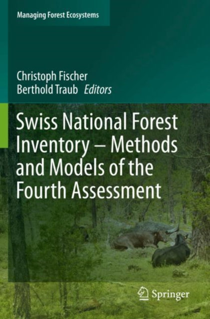 Book cover of: Swiss National Forest Inventory – Methods and Models of the Fourth Assessment. By: Christoph Fischer