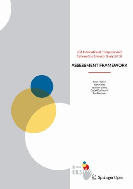 Book cover of: IEA International Computer and Information Literacy Study 2018 Assessment Framework. By: Julian Fraillon