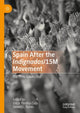 Book cover of: Spain After the Indignados/15M Movement. By: Óscar Pereira-Zazo