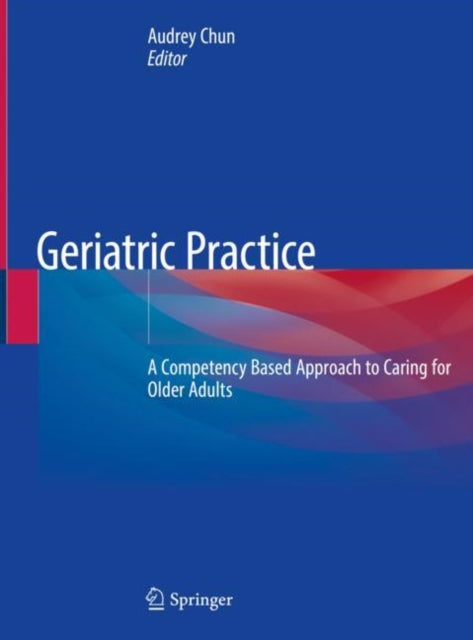 Book cover of: Geriatric Practice. By: Audrey Chun