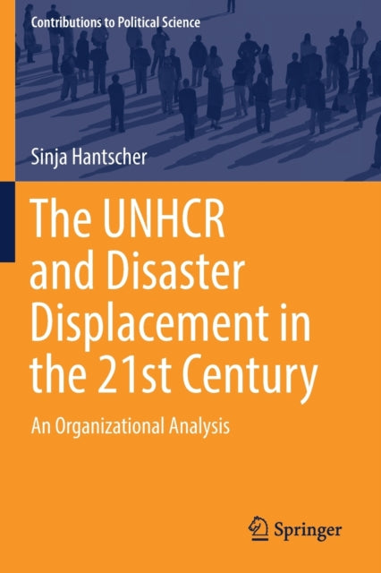 Book cover of: UNHCR and Disaster Displacement in the 21st Century. By: Sinja Hantscher