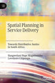 Book cover of: Spatial Planning in Service Delivery. By: Hangwelani Hope Magidimisha