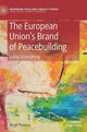 Book cover of: European Union’s Brand of Peacebuilding. By: Birgit Poopuu