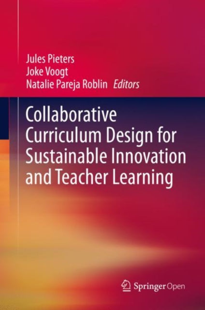 Book cover of: Collaborative Curriculum Design for Sustainable Innovation and Teacher Learning. By: Jules Pieters