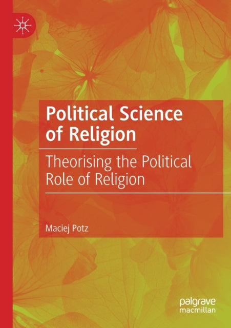 Book cover of: Political Science of Religion. By: Maciej Potz