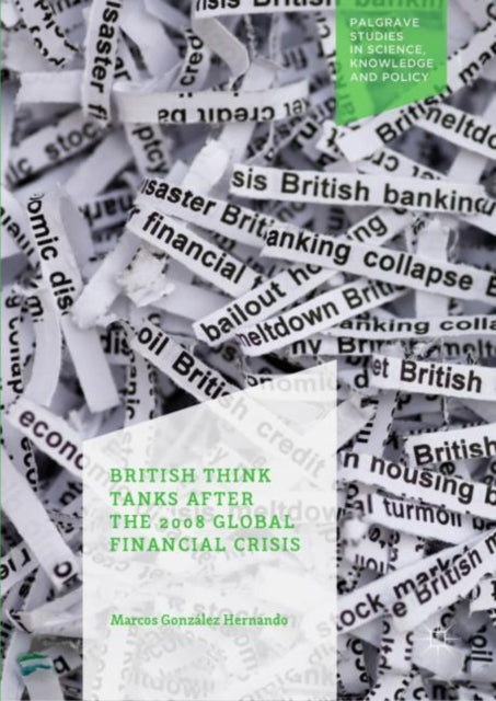 Book cover of: British Think Tanks After the 2008 Global Financial Crisis. By: Marcos González Hernando
