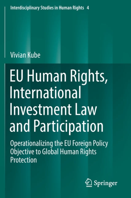 Book cover of: EU Human Rights, International Investment Law and Participation. By: Vivian Kube
