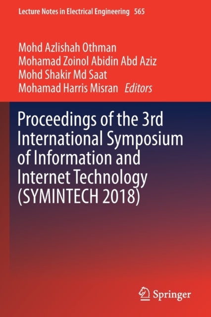 Book cover of: Proceedings of the 3rd International Symposium of Information and Internet Technology (SYMINTECH 2018). By: Mohd Azlishah Othman