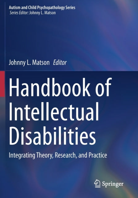 Book cover of: Handbook of Intellectual Disabilities. By: Johnny L. Matson