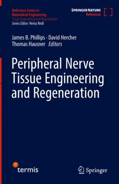 Book cover of: Peripheral Nerve Tissue Engineering and Regeneration. By: James Phillips