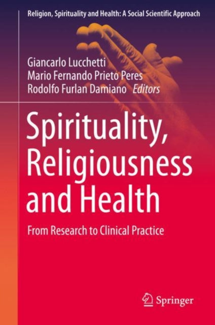 Book cover of: Spirituality, Religiousness and Health. By: Giancarlo Lucchetti