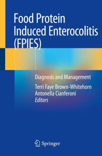 Book cover of: Food Protein Induced Enterocolitis (FPIES). By: Terri Faye Brown-Whitehorn