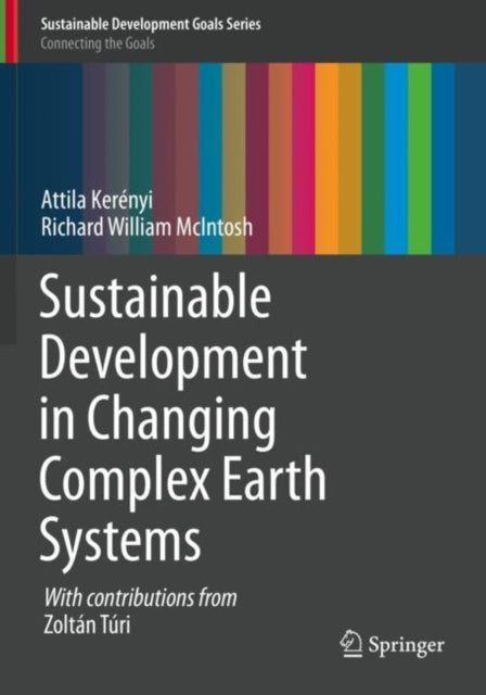 Book cover of: Sustainable Development in Changing Complex Earth Systems. By: Attila Kerényi