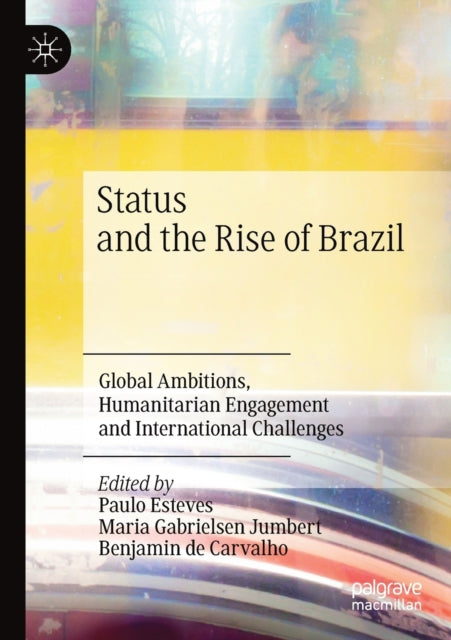 Book cover of: Status and the Rise of Brazil. By: Paulo Esteves