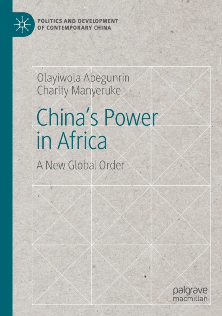 Book cover of: China's Power in Africa. By: Olayiwola Abegunrin