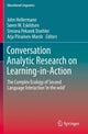 Book cover of: Conversation Analytic Research on Learning-in-Action. By: John Hellermann
