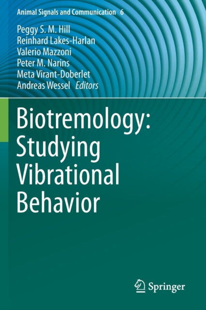 Book cover of: Biotremology: Studying Vibrational Behavior. By: Peggy S. M. Hill