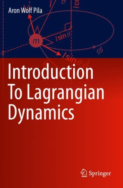 Book cover of: Introduction To Lagrangian Dynamics. By: Aron Wolf Pila