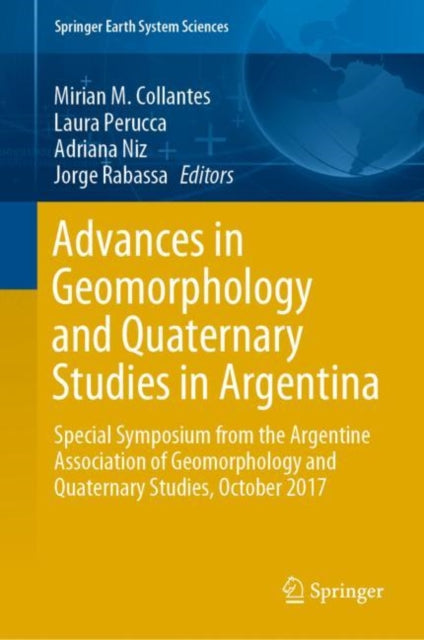 Book cover of: Advances in Geomorphology and Quaternary Studies in Argentina. By: Mirian M. Collantes