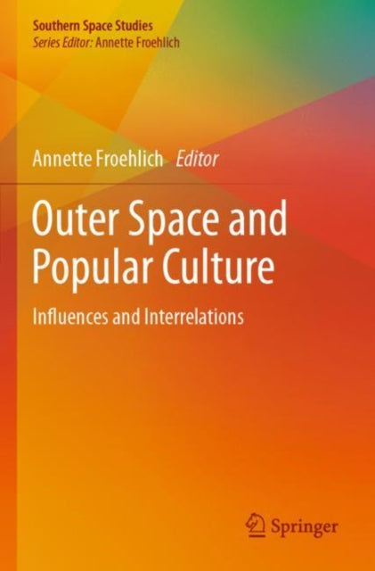 Book cover of: Outer Space and Popular Culture. By: Annette Froehlich
