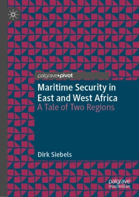 Book cover of: Maritime Security in East and West Africa. By: Dirk Siebels