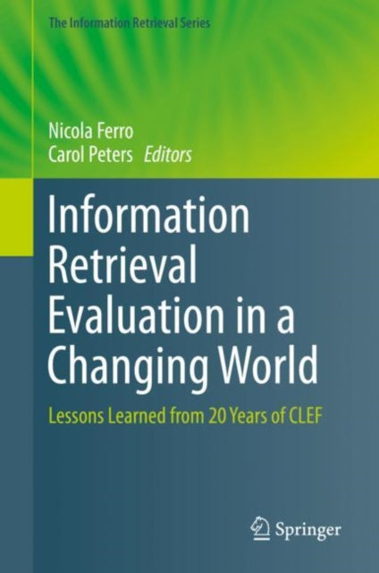 Book cover of: Information Retrieval Evaluation in a Changing World. By: Nicola Ferro