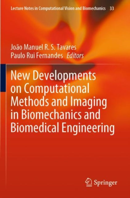 Book cover of: New Developments on Computational Methods and Imaging in Biomechanics and Biomedical Engineering. By: João Manuel R. S. Tavares