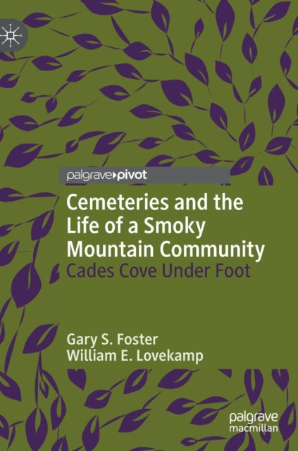 Book cover of: Cemeteries and the Life of a Smoky Mountain Community. By: Gary S. Foster