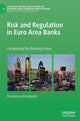 Book cover of: Risk and Regulation in Euro Area Banks. By: Francesca Arnaboldi