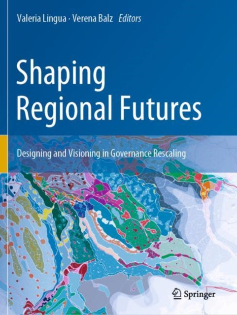 Book cover of: Shaping Regional Futures. By: Valeria Lingua