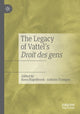 Book cover of: Legacy of Vattel's Droit des gens. By: Koen Stapelbroek