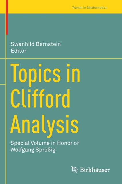 Book cover of: Topics in Clifford Analysis. By: Swanhild Bernstein