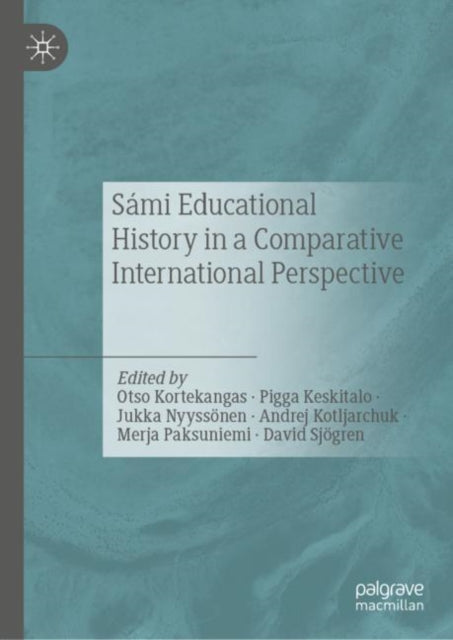 Book cover of: Sami Educational History in a Comparative International Perspective. By: Otso Kortekangas