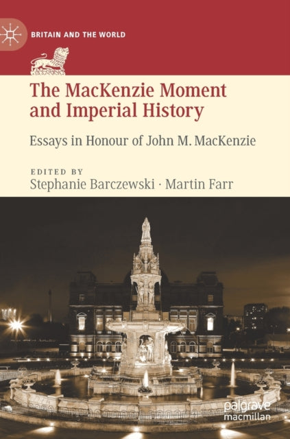 Book cover of: MacKenzie Moment and Imperial History. By: Stephanie Barczewski