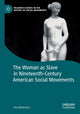 Book cover of: Woman as Slave in Nineteenth-Century American Social Movements. By: Ana Stevenson