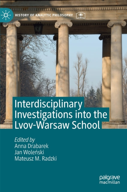 Book cover of: Interdisciplinary Investigations into the Lvov-Warsaw School. By: Anna Drabarek