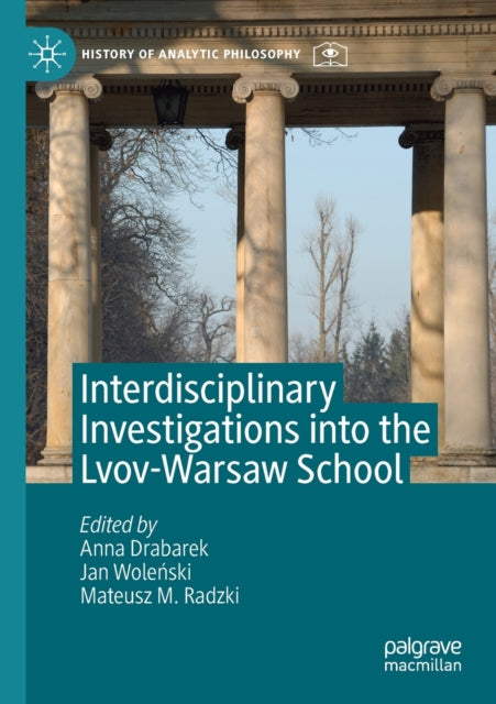 Book cover of: Interdisciplinary Investigations into the Lvov-Warsaw School. By: Anna Drabarek
