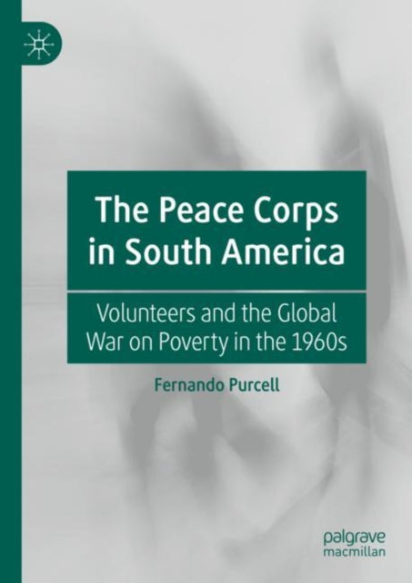 Book cover of: Peace Corps in South America. By: Fernando Purcell