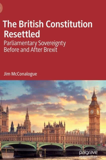 Book cover of: British Constitution Resettled. By: Jim McConalogue